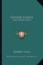 Tayside Songs: And Other Verses
