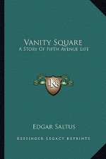 Vanity Square: A Story Of Fifth Avenue Life