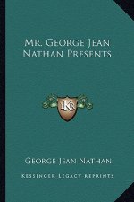 Mr. George Jean Nathan Presents