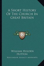 A Short History Of The Church In Great Britain