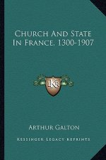 Church and State in France, 1300-1907