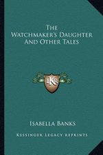 The Watchmaker's Daughter and Other Tales