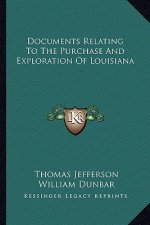 Documents Relating To The Purchase And Exploration Of Louisiana