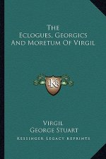 The Eclogues, Georgics and Moretum of Virgil