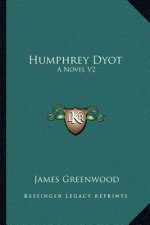 Humphrey Dyot: A Novel V2