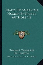 Traits of American Humor by Native Authors V2
