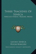 Three Tragedies of Seneca: Hercules Furens, Troades, Medea