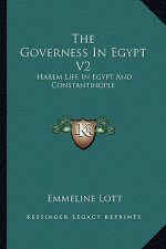 The Governess in Egypt V2: Harem Life in Egypt and Constantinople