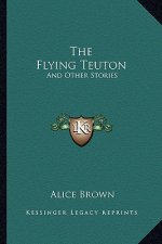 The Flying Teuton: And Other Stories