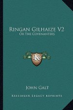 Ringan Gilhaize V2: Or the Covenanters