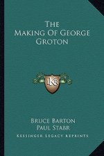 The Making of George Groton