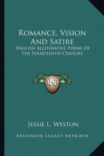 Romance, Vision and Satire: English Alliterative Poems of the Fourteenth Century