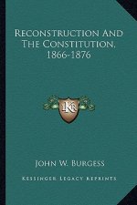Reconstruction and the Constitution, 1866-1876