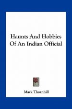 Haunts and Hobbies of an Indian Official