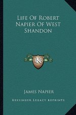 Life of Robert Napier of West Shandon