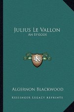 Julius Le Vallon: An Episode