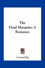 The Dead Marquise: A Romance