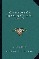 Calendars of Lincoln Wills V1: 1320-1600