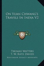 On Yuan Chwang's Travels in India V2