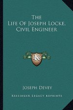 The Life of Joseph Locke, Civil Engineer