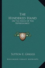 The Hindered Hand: Or the Reign of the Repressionist
