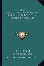 The United States and the War, the Mission to Russia, Political Addresses