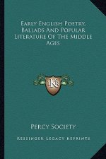 Early English Poetry, Ballads and Popular Literature of the Middle Ages