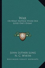 War: Or What Happens When One Loves One's Enemy