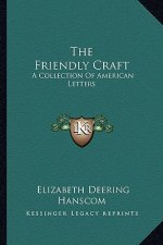 The Friendly Craft: A Collection of American Letters
