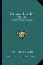 Village Life in China: A Study in Sociology
