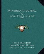 Winthrop's Journal V2: History of New England 1630-1649