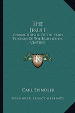 The Jesuit: Characteristic of the Early Portion of the Eighteenth Century