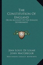 The Constitution of England: Or an Account of the English Government