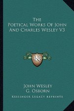 The Poetical Works of John and Charles Wesley V3