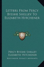 Letters from Percy Bysshe Shelley to Elizabeth Hitchener