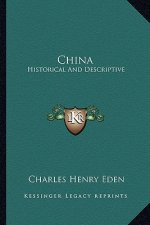 China: Historical and Descriptive