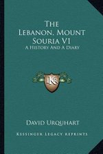 The Lebanon, Mount Souria V1: A History and a Diary