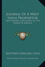 Journal of a West India Proprietor: Kept During a Residence in the Island of Jamaica