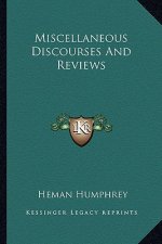 Miscellaneous Discourses and Reviews