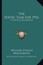 The Poetic Year for 1916: A Critical Anthology