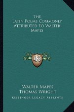 The Latin Poems Commonly Attributed to Walter Mapes