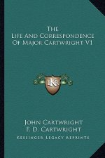 The Life and Correspondence of Major Cartwright V1