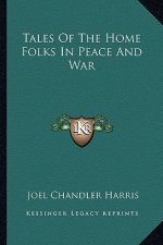 Tales of the Home Folks in Peace and War