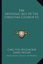 The Apostolic Age of the Christian Church V2
