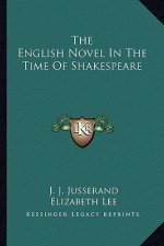 The English Novel in the Time of Shakespeare