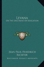 Levana: Or the Doctrine of Education
