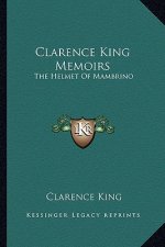 Clarence King Memoirs: The Helmet of Mambrino