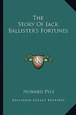The Story Of Jack Ballister's Fortunes