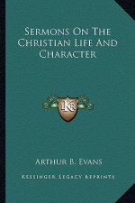 Sermons on the Christian Life and Character