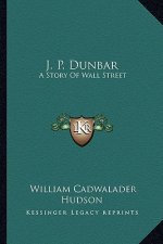 J. P. Dunbar: A Story Of Wall Street